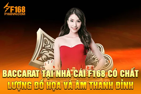Baccarat tại nhà cái F168 có chất lượng đồ họa và âm thanh đỉnh cao Baccarat tại nhà cái F168 có chất lượng đồ họa và âm thanh đỉnh cao