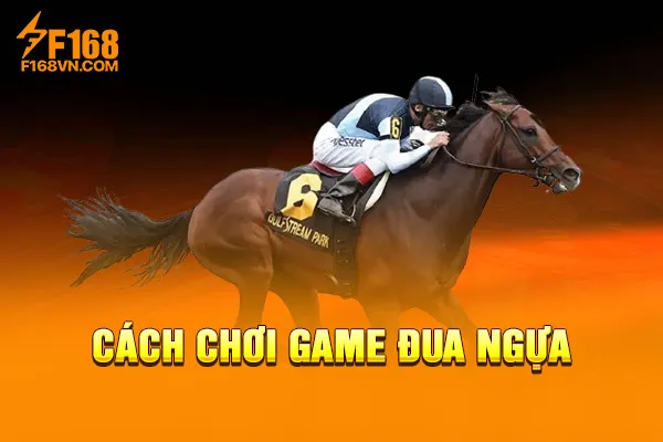 Cách chơi game đua ngựa Cách chơi game đua ngựa