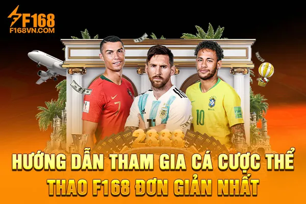 Hướng dẫn tham gia cá cược thể thao F168 đơn giản nhất Hướng dẫn tham gia cá cược thể thao F168 đơn giản nhất