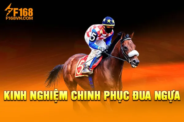 Kinh nghiệm chinh phục đua ngựa. Kinh nghiệm chinh phục đua ngựa.