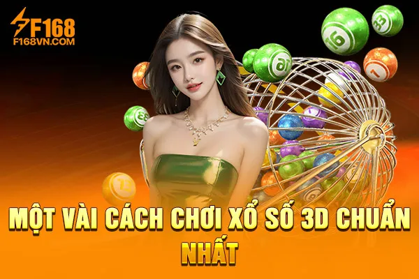 Một vài cách chơi Xổ Số 3D chuẩn nhất Một vài cách chơi Xổ Số 3D chuẩn nhất