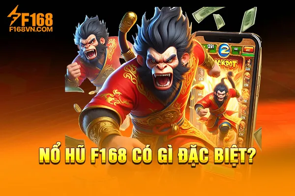 Nổ hũ F168 có gì đặc biệt? Nổ hũ F168 có gì đặc biệt?