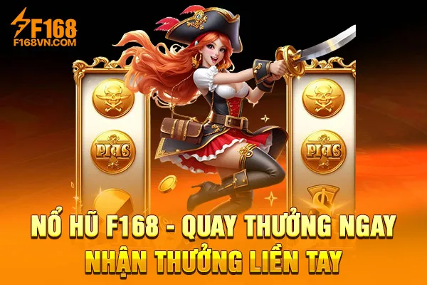 Nổ hũ F168 - Quay Thưởng Ngay Nhận Thưởng Liền Tay Nổ hũ F168 - Quay Thưởng Ngay Nhận Thưởng Liền Tay