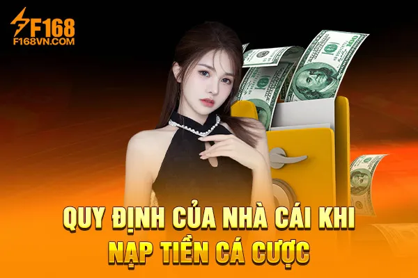 Quy định của nhà cái khi nạp tiền cá cược Quy định của nhà cái khi nạp tiền cá cược