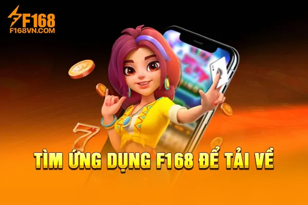 Tìm ứng dụng F168 để tải về Tìm ứng dụng F168 để tải về